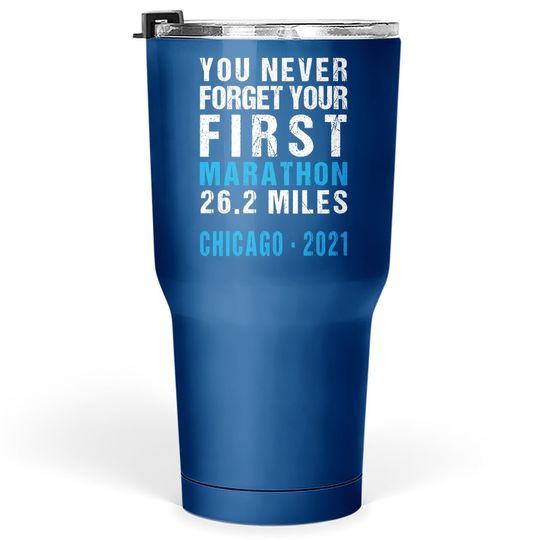 Chicago 2021 Illinois Never Forget Your First Marathon Tumbler 30 Oz