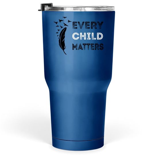 Unity Every Child Matters Canada Residential Schools Tumbler 30 Oz