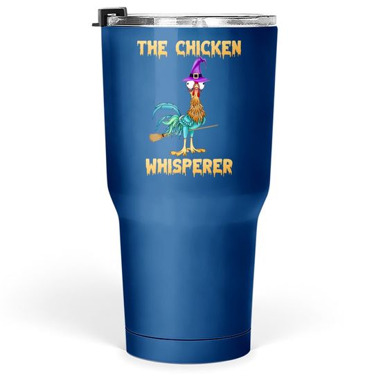 The Chicken Whisperer Hei Halloween Tumbler 30 Oz