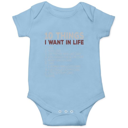 10 Things I Want In My Life Cars More Cars Car T Baby Bodysuit Baby Bodysuit