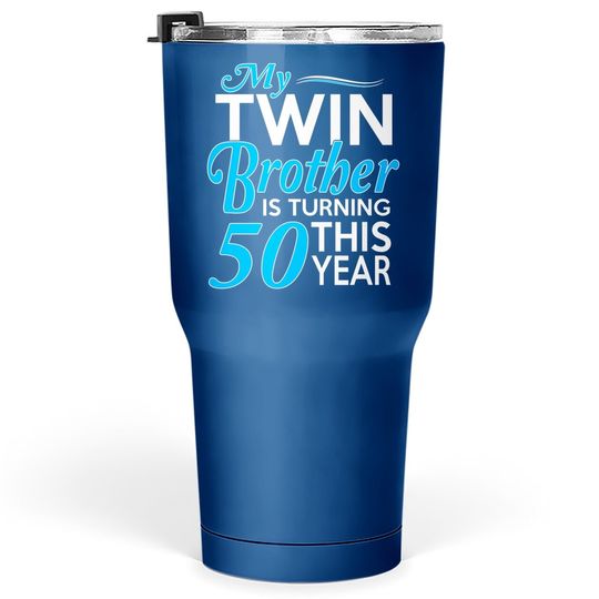 50th Birthday Gifts For Twin Brothers Tumbler 30 Oz
