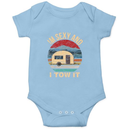 Rv Camper Baby Bodysuit - Im Sexy And I Tow It Funny Camper Baby Bodysuit