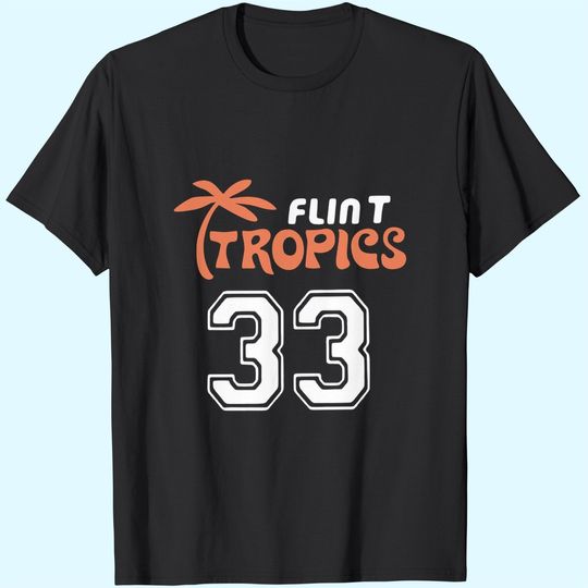 Flint Tropics 33 T-Shirts