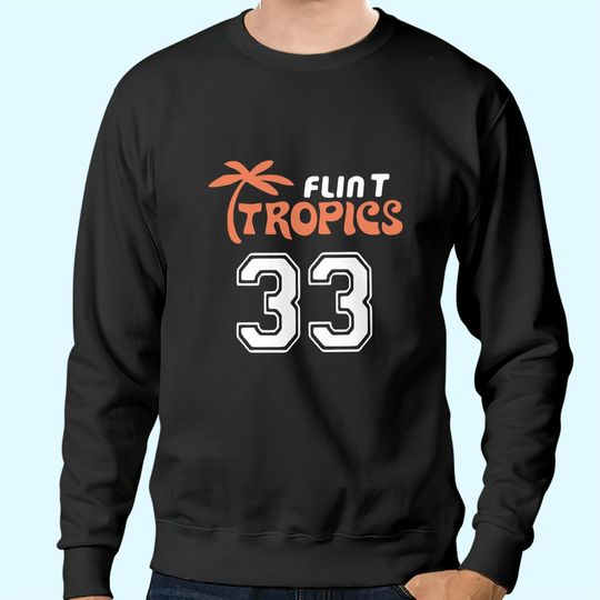 Flint Tropics 33 Sweatshirts
