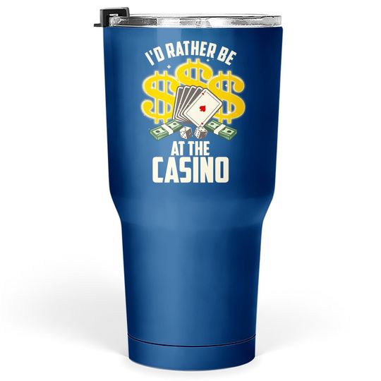 Casino For Gambling Gamblers Tumbler 30 Oz