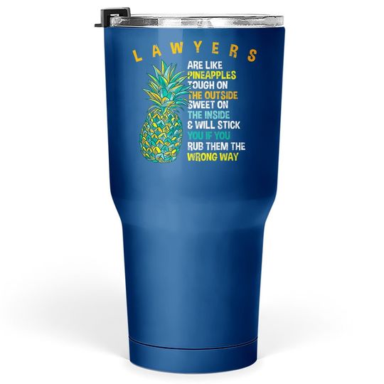 Lawyers Are Like Pineapples Attorney Summer Legal Counsel Tumbler 30 Oz