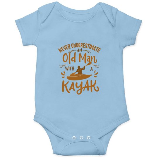 Kayaker Never Underestimate An Old Man With A Kayak Baby Bodysuit