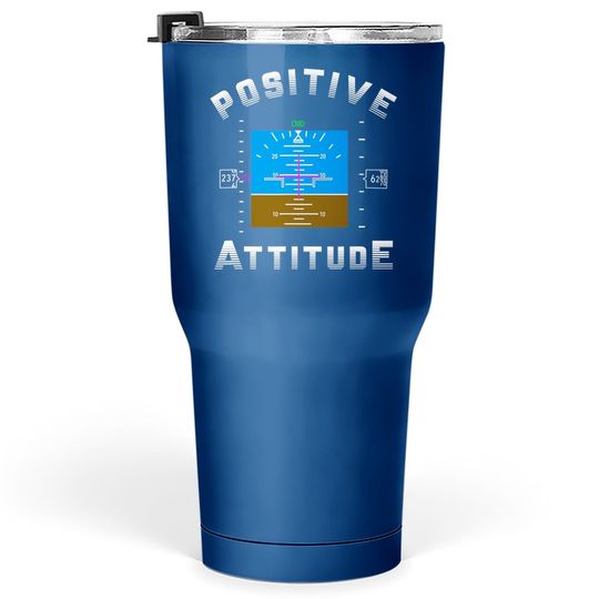 Positive Attitude Aviation Pilot Gift Primary Flight Display Tumbler 30 Oz