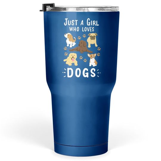 Just A Girl Who Loves Dogs Dog Lover Gift For Girls Tumbler 30 Oz