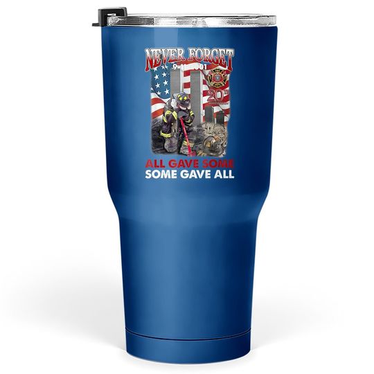 Never Forget 9-11-2001 20th Anniversary Funny Firefighters Tumbler 30 Oz