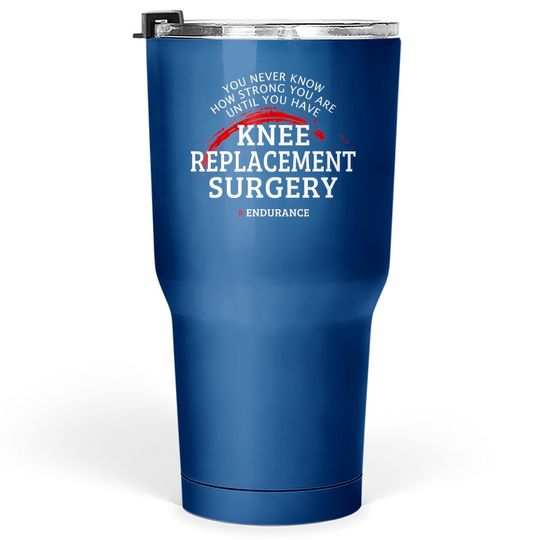 Knee Replacement Surgery Recovery Get Well Gift Tumbler 30 Oz