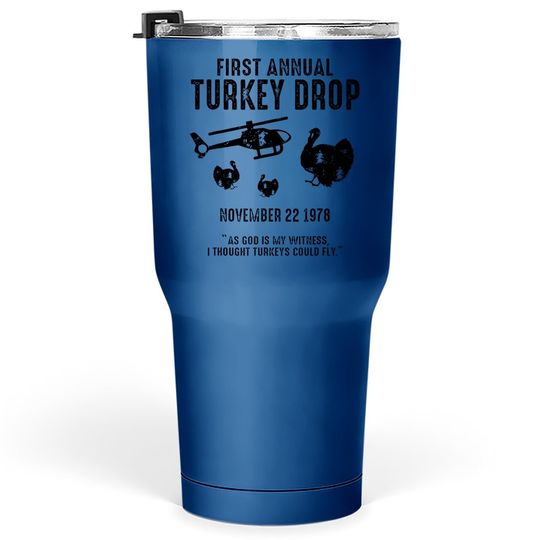 As God Is My Witness I Thought Turkeys Could Fly Tumbler 30 Oz