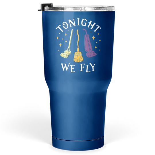 Tonight We Fly Witch Sisters Halloween Quote Tumbler 30 Oz