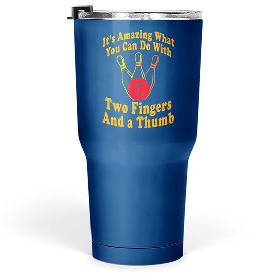Funny Retro Bowling Ball Two Fingers And A Thumb Tumbler 30 Oz