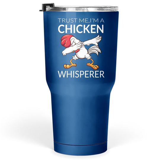 Chicken Whisperer Funny Cute Poultry Tumbler 30 Oz