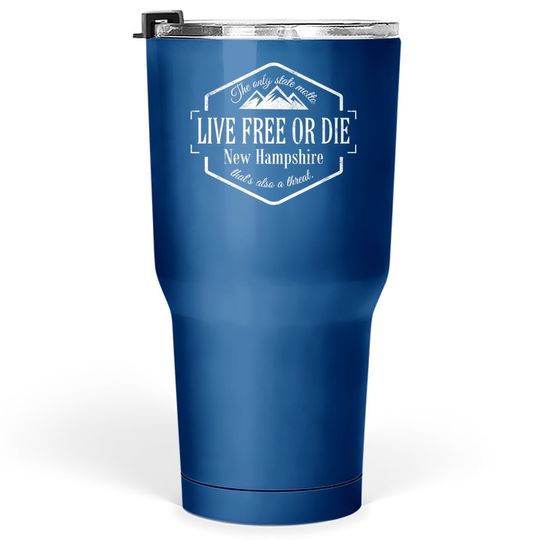 New Hampshire Live Free Or Die State Motto Funny Tumbler 30 Oz 603