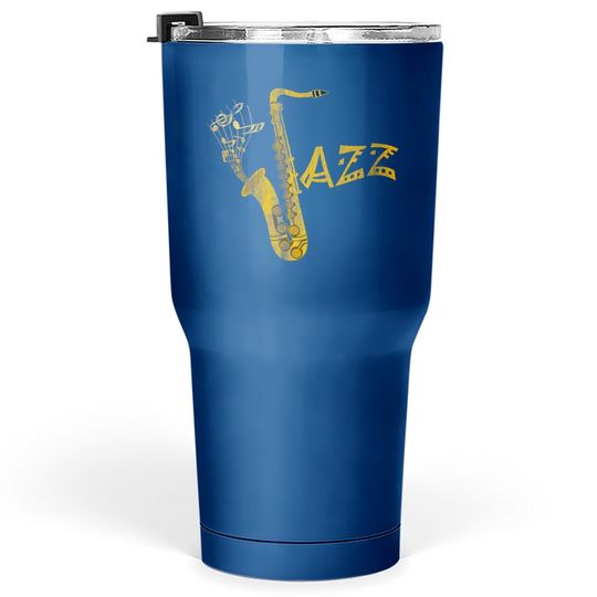 Jazz Musician Saxophonist Gift Saxophone Tumbler 30 Oz