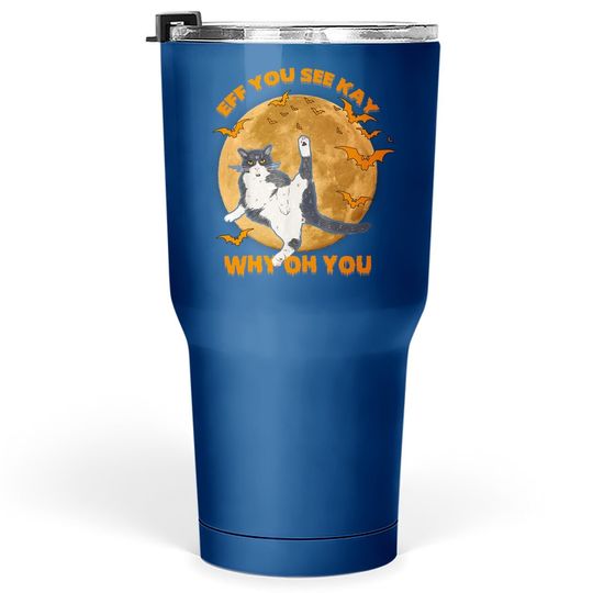 Eff You See Kay Why Oh You Cat Retro Vintage Tumbler 30 Oz