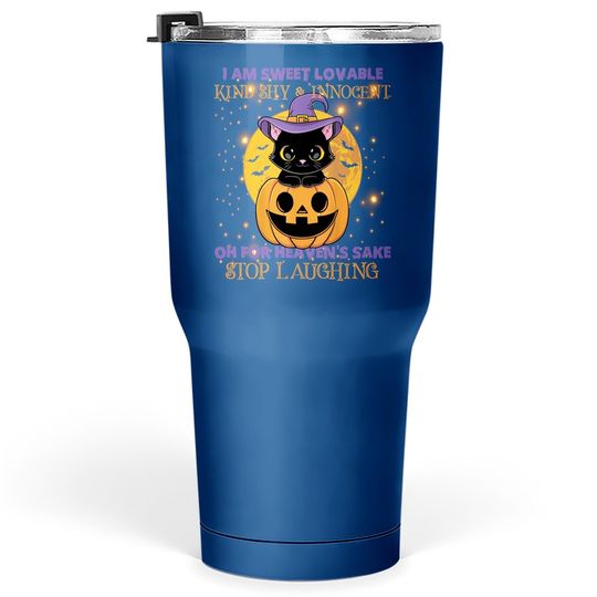 I Am Sweet Lovable Kind Shy And Innocent Classic Tumbler 30 Oz