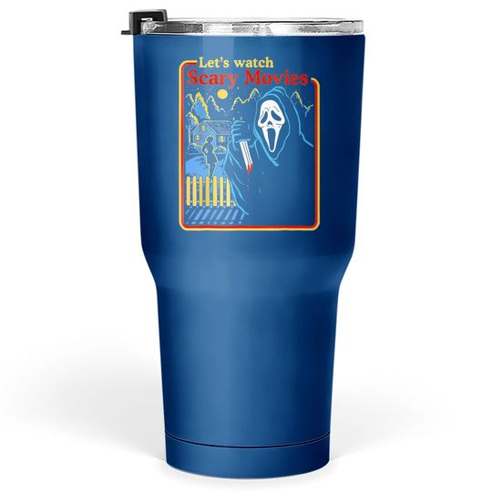 Lets Watch Scary Movies Scream Horror 2021 Halloween Tumbler 30 Oz
