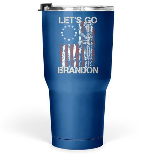 Lets Go Brandon Gun American Flag Patriots Let's Go Brandon Tumbler 30 Oz