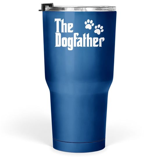 The Dogfather Tumbler 30 Oz