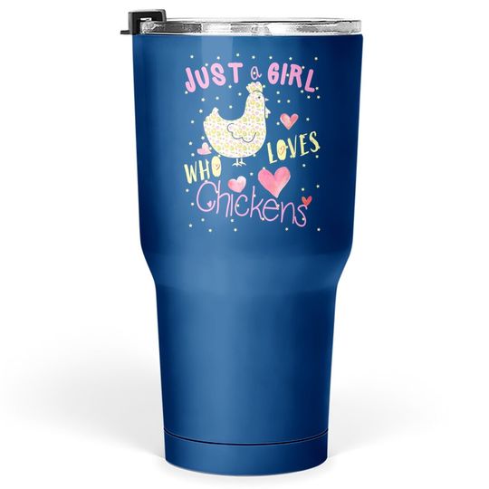 Just A Girl Who Loves Chickens Tumbler 30 Oz Funny Gift For Girls