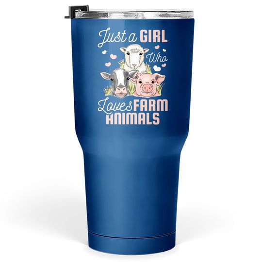 Just A Girl Who Loves Farm Animals Gift Tumbler 30 Oz
