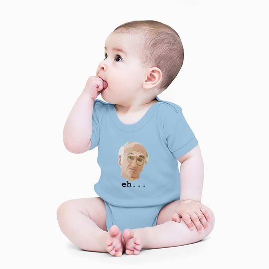 Curb Your Enthusiasm Larry David Eh Baby Bodysuit