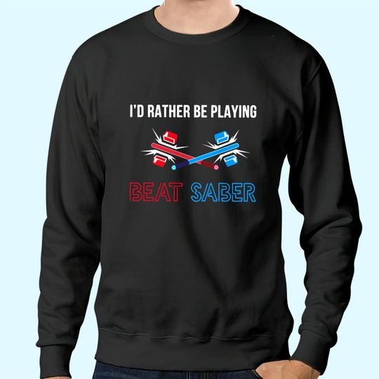 Beat Saber Sweatshirts