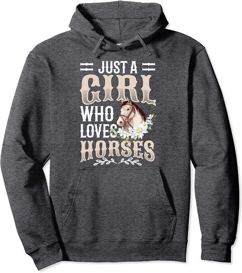 Just A Girl Who Loves Horses Cute Girls Horse Pullover Hoodie