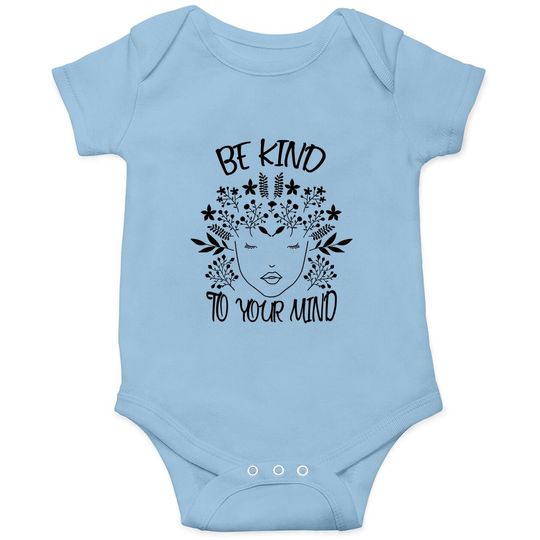 Be Kind To Your Mind Mental Health Awareness Baby Bodysuit