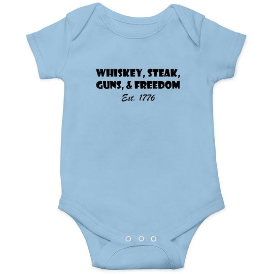 Whiskey Steak Guns And Freedom Est 1776 Baby Bodysuit
