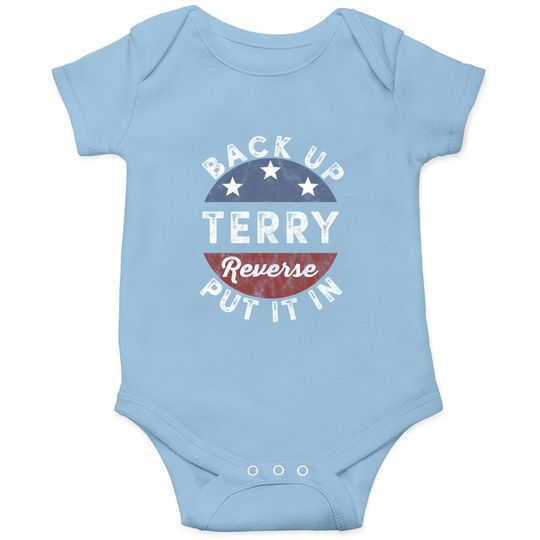 Back It Up Terry Put It In Reverse Funny 4th Of July Us Flag Baby Bodysuit