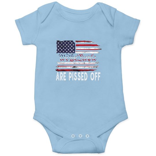 We The People Are Pissed Off Vintage Us America Flag Baby Bodysuit