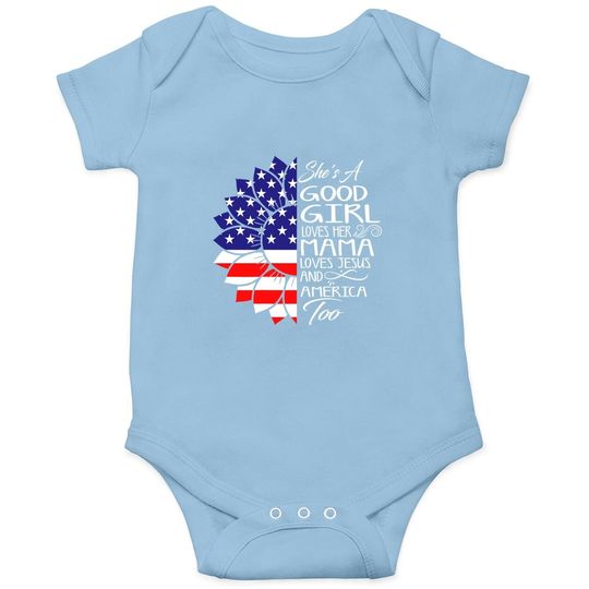 She's A Good Girl Loves Her Mama Jesus And America Too Gift Baby Bodysuit