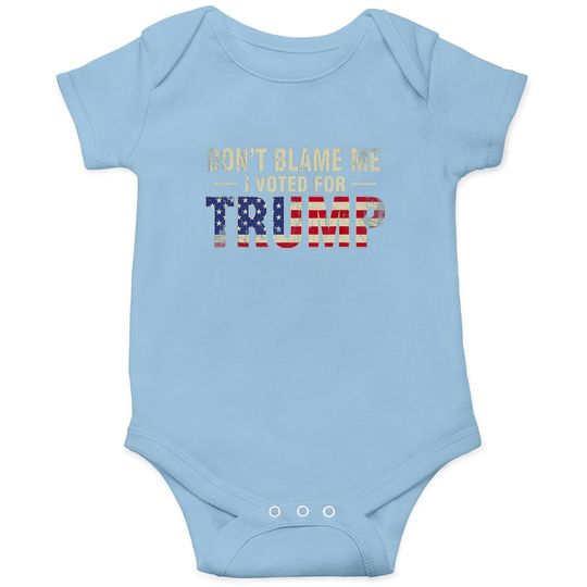 Don't Blame Me I Voted For Trump Vintage Usa Flag Patriots Baby Bodysuit