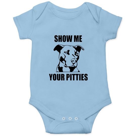 Show Me Your Pitties Funny Pitbull Dog Lovers Baby Bodysuit