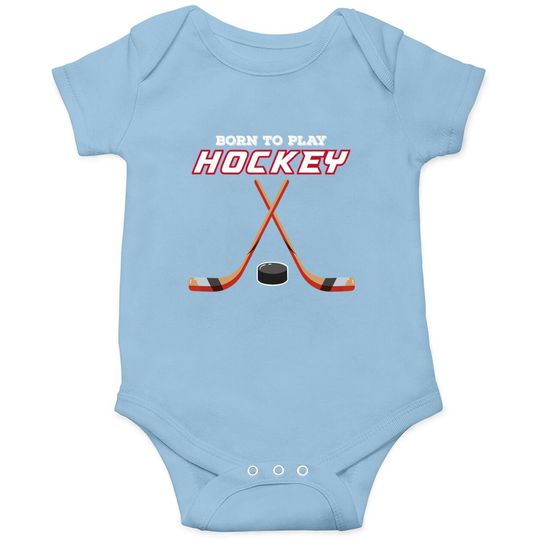 Born To Play Hockey Baby Bodysuit