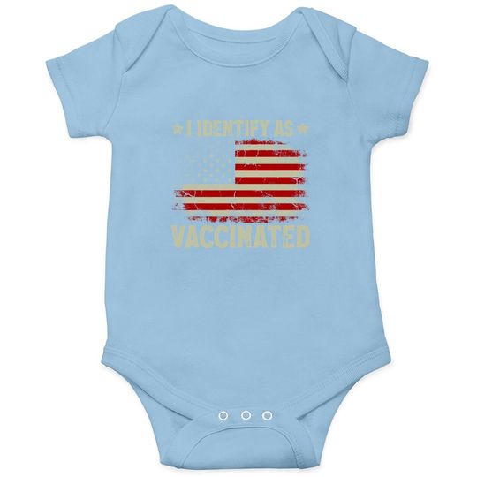 I Identify As Vaccinated Patriotic American Flag Baby Bodysuit