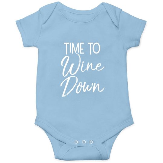Wine Pun Relaxation Quote Wine Club Time To Wine Down Baby Bodysuit