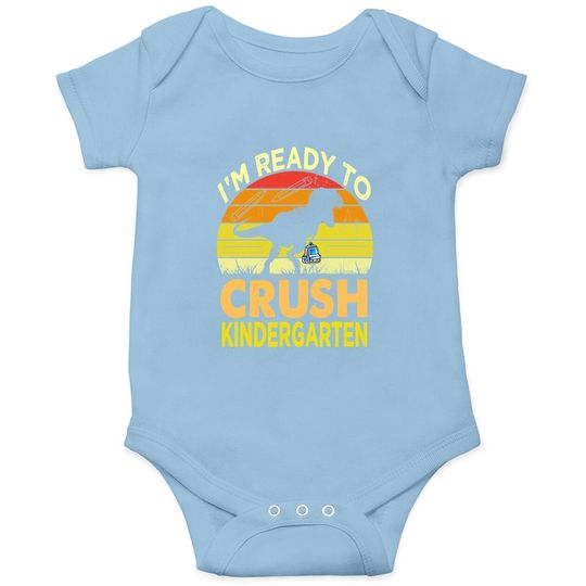 I'm Ready To Crush Kindergarten Dinosaur Back To School Baby Bodysuit