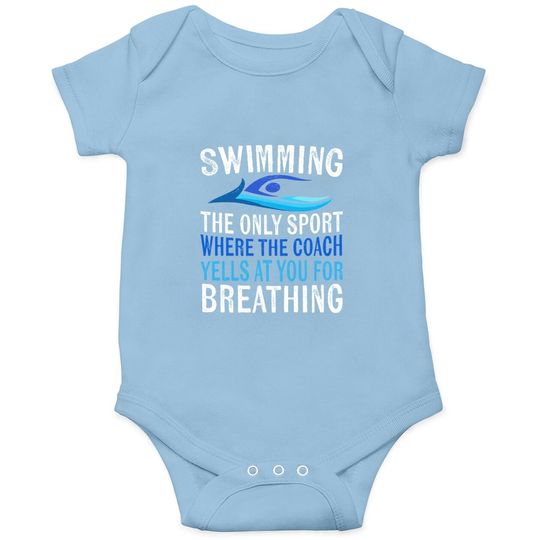 Swimming Only Sport Where The Coach Swimmer Gifts Swim Team Baby Bodysuit