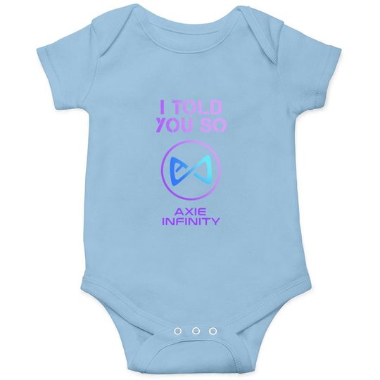 I Told You So To Hodl Axs Axie Infinity Token To Millionaire Baby Bodysuit