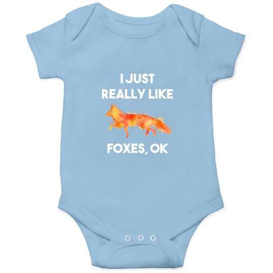 I Just Really Like Foxes Ok Funny Baby Bodysuit
