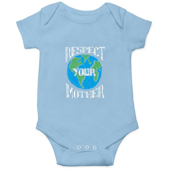 Respect Mother Earth Planet Day Green Environmentalist Baby Bodysuit