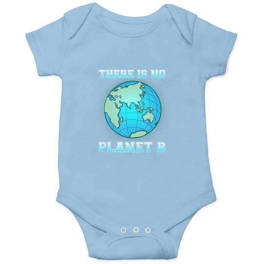 There Is No Planet B Baby Bodysuit