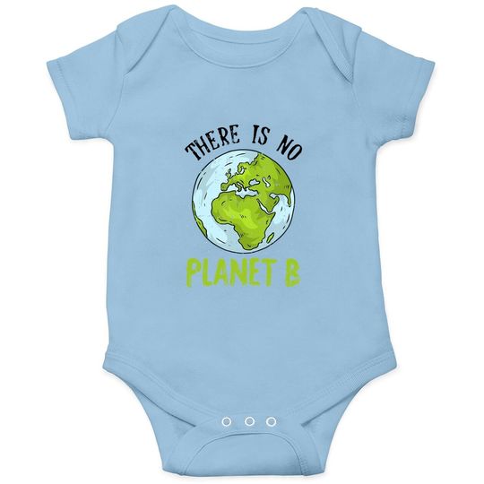 There Is No Planet B Earth Day Recycle Pro Environment Gifts Baby Bodysuit