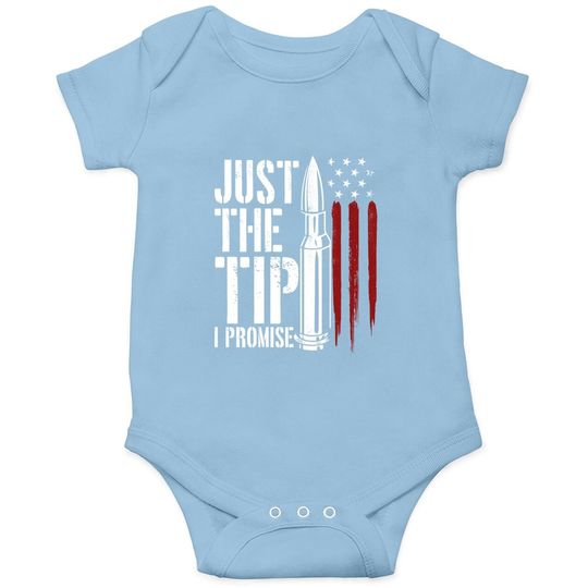 Just The Tip I Promise Bullet American Flag Baby Bodysuit