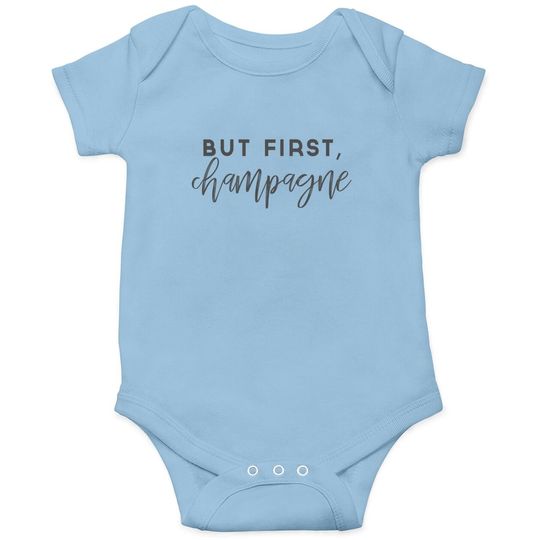 But First Champagne Baby Bodysuit